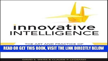 [Free Read] Innovative Intelligence: The Art and Practice of Leading Sustainable Innovation in