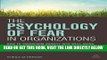 [Free Read] The Psychology of Fear in Organizations: How to Transform Anxiety into Well-being,