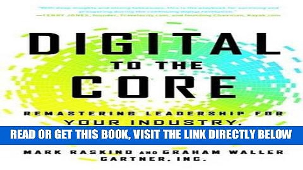 [Free Read] Digital to the Core: Remastering Leadership for Your Industry, Your Enterprise, and