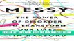 [Free Read] Messy: The Power of Disorder to Transform Our Lives Full Online