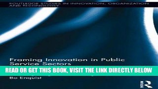 [Free Read] Framing Innovation in Public Service Sectors (Routledge Studies in Innovation,