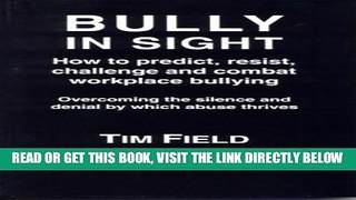 [Free Read] Bully in Sight: How to Predict, Resist, Challenge and Combat Workplace Bullying Free