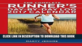Ebook The Complete Runner s Day-by-Day Log 2017 Calendar Free Read