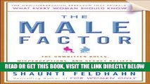 [Free Read] The Male Factor: The Unwritten Rules, Misperceptions, and Secret Beliefs of Men in the