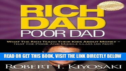 [Free Read] Rich Dad Poor Dad: What The Rich Teach Their Kids About Money - That The Poor And