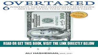 [Free Read] OVERTAXED: Six Powerful Tax-Free Investment Strategies and How to Use Them to Lower