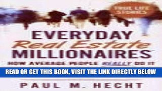 [Free Read] Everyday Real Estate Millionaires: How Average People REALLY Do It Free Online