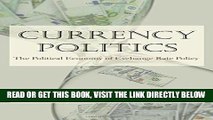 [Free Read] Currency Politics: The Political Economy of Exchange Rate Policy Free Online