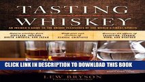 Ebook Tasting Whiskey: An Insider s Guide to the Unique Pleasures of the World s Finest Spirits