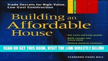 [Free Read] Building an Affordable House: Trade Secrets to High-Value, Low-Cost Construction Free