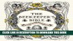 Best Seller The Beekeeper s Bible: Bees, Honey, Recipes   Other Home Uses Free Read