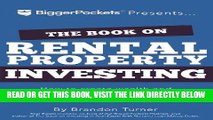 [Free Read] The Book on Rental Property Investing: How to Create Wealth and Passive Income Through