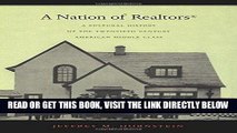 [Free Read] A Nation of RealtorsÂ®: A Cultural History of the Twentieth-Century American Middle