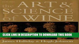 Read Now The Art and Science of Wine: The Subtle Artistry and Sophisticated Science of the