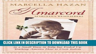 Read Now Amarcord, Marcella Remembers: The Remarkable Life Story of the Woman Who Started Out