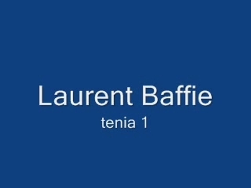 Laurent Baffie - Tenia 1