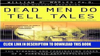 Ebook Dead Men Do Tell Tales: The Strange and Fascinating Cases of a Forensic Anthropologist Free