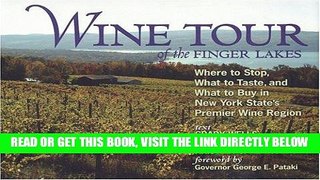 Read Now Wine Tour of the Finger Lakes: Where to Stop, What to Taste, and What to Buy in New York