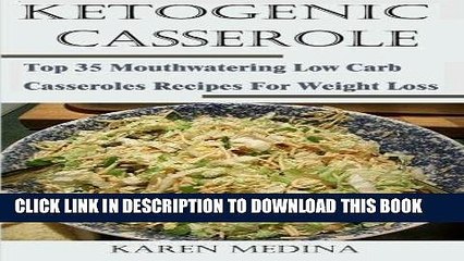 Скачать видео: Read Now Ketogenic Casseroles: Top 35 Mouthwatering Low Carb Casseroles Recipes For Weight Loss