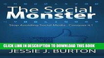 [New] Ebook The Social Monster: Stop Avoiding Social Media, Conquer it! Free Read