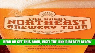 Read Now The Great Northeast Brewery Tour: Tap into the Best Craft Breweries in New England and