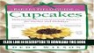 Read Now A Baker s Field Guide to Cupcakes: Deliciously Decorated Crowd Pleasers for Parties and