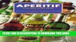Read Now The Aperitif Companion: A Connoisseur s Guide to the World of Aperitifs Download Book