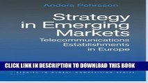 [Free Read] Strategy in Emerging Markets: Telecommunications Establishments in Europe (Routledge