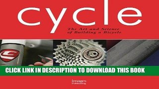 [Free Read] Cycle: The Art and Science of Building a Bicycle Full Download