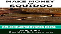 [New] Ebook Making Money on Squidoo: A Step By Step Guide to Making A Real Income with Squidoo