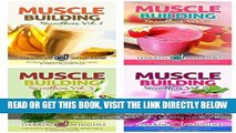 Read Now Muscle Building Smoothies Box Set Vol. 1-4: Shakes For Crossfit, Bodybuilding   Building