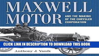 [Free Read] Maxwell Motor and the Making of the Chrysler Corporation: Great Lakes Books Series