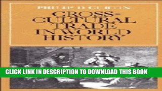 [Free Read] Cross-Cultural Trade in World History (Studies in Comparative World History) Free Online