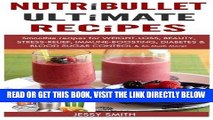 Read Now Nutribullet: Nutribullet Ultimate Recipes: Smoothie recipes for Weight-loss, Beauty,