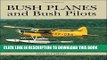 Read Now Bush Planes and Bush Pilots PDF Online