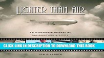 Read Now Lighter Than Air: An Illustrated History of Balloons and Airships PDF Online