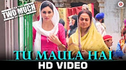 Tu Maula Hai - Yea Toh Two Much Ho Gayaa   Pooja Chopra   Zarina Wahab   Mohd. Shafi