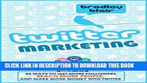 Collection Book Twitter Marketing: 33 Ways To Get More Followers, Reach More People And Make More