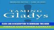 Collection Book Taming Gladys!: The Busy Leader s Guide to Creating Fierce Customer Loyalty