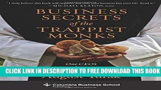 New Book Business Secrets of the Trappist Monks: One CEO s Quest for Meaning and Authenticity