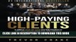 Collection Book High Paying Clients for Life: A Simple Step By Step System Proven To Sell High