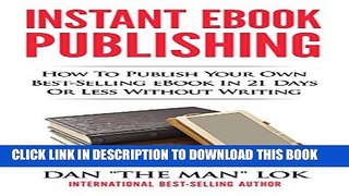 Collection Book Instant eBook Publishing!: How To Publish Your Own Best-Selling eBook In 21 Days