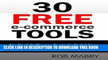 New Book 30 Free E-Commerce Tools:  No Cost Software Tools to Build Your E-Commerce Empire without