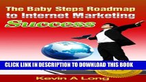 New Book The BabySteps Roadmap To Internet Marketing Success: Affiliate Marketing in 7 Easy Steps