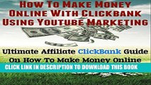 New Book How To Make Money Online With ClickBank Using YouTube Marketing: Ultimate Affiliate