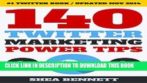 New Book 140 Twitter Marketing Power Tips: How To Get More Followers, Generate Leads And Grow Your