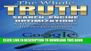 Collection Book The Whole Truth: Search Engine Optimization - A 10-year SEO veteran breaks silence