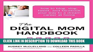 New Book The Digital Mom Handbook: How to Blog, Vlog, Tweet, and Facebook Your Way to a Dream