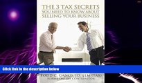 Big Deals  The 3 Tax Secrets You Need To Know About When Selling Your Business  Best Seller Books