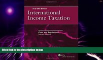 Big Deals  INTERNATIONAL INCOME TAXATION: Code and Regulations--Selected Sections (2012-2013